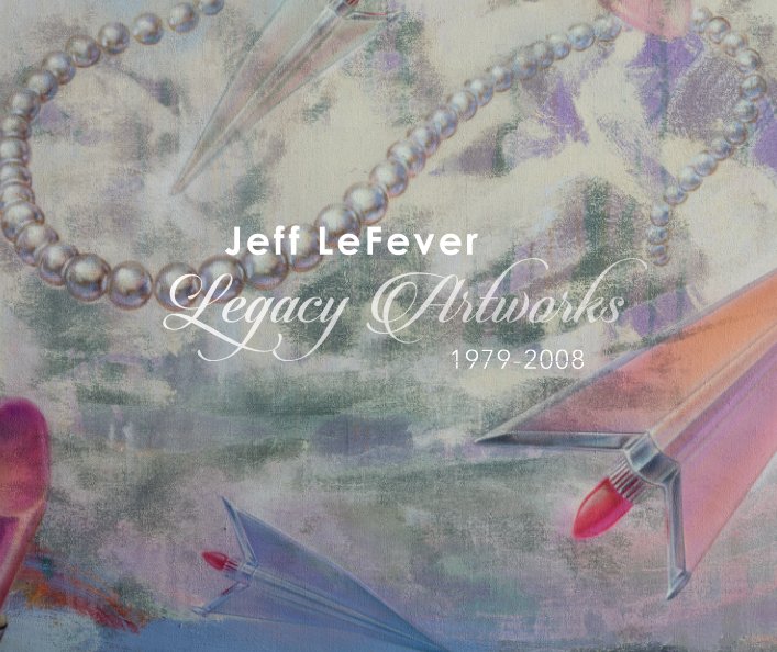 Legacy Artworks by Jeff LeFever