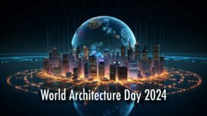 Celebrating World Architecture Day 2024